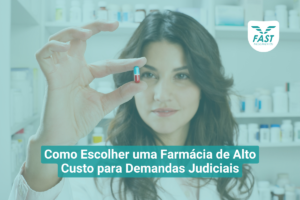Como Escolher uma Farmácia de Alto Custo para Demandas Judiciais